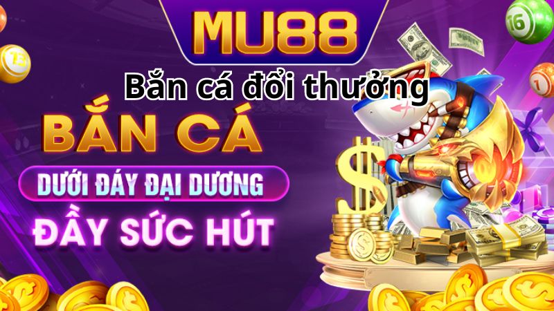 bắn cá đổi thưởng 